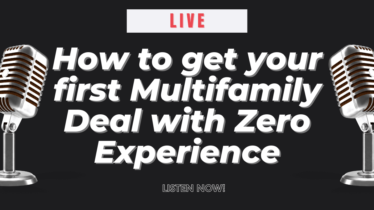 podcast-How To Get Your-First Multifamily Deal With Zero Experience